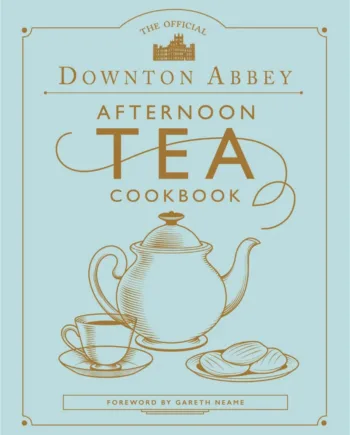 Downton Abbey Afternoon Tea Cookbook